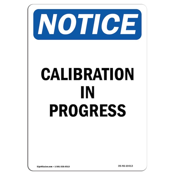 Safety Sign, OSHA Notice, 5" Height, Calibration In Progress Sign, Portrait, 10PK